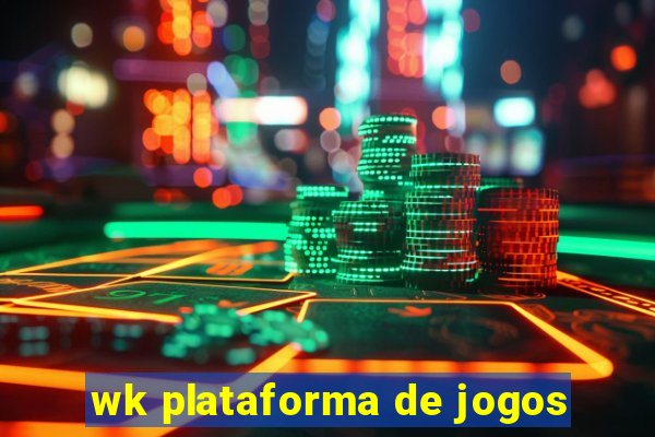 wk plataforma de jogos